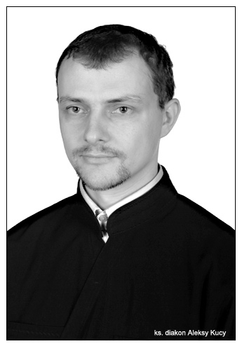 ks. diakon Aleksy Kucy